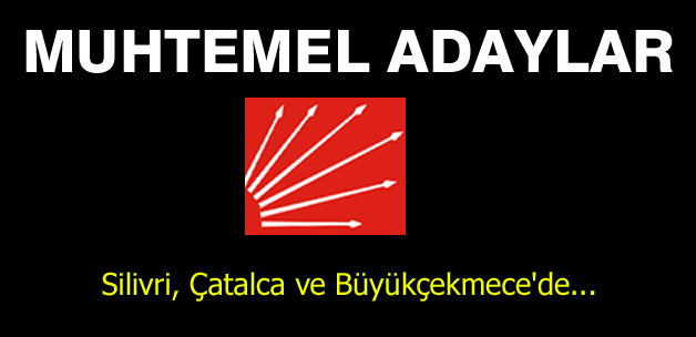 CHP'nin muhtemel İstanbul adayları
