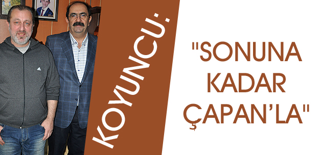 Sonuna kadar Çapan'la