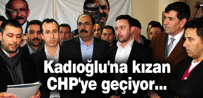 Kadıoğluna kızan CHPye geçiyor