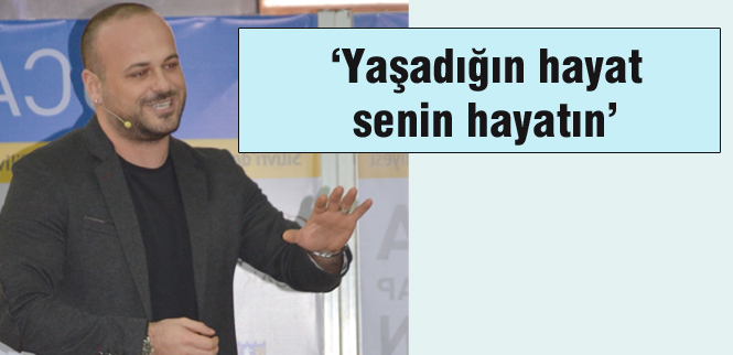 Yaşadığın hayat senin hayatın