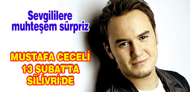 Mustafa Ceceli Silivri'ye geliyor