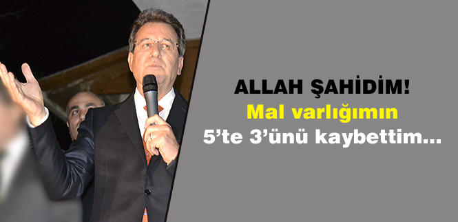 Mal varlığımın 5te 3ünü kaybettim