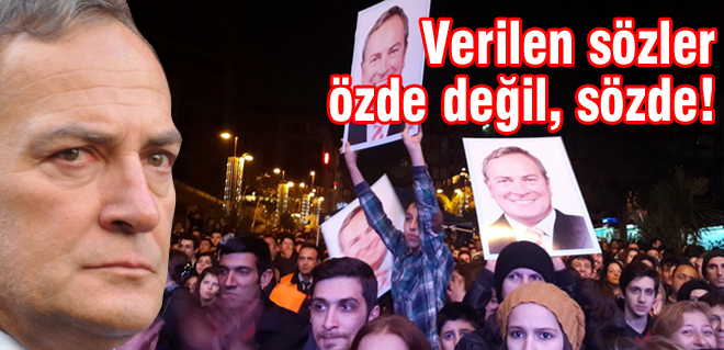 Verilen sözler, özde değil sözde!