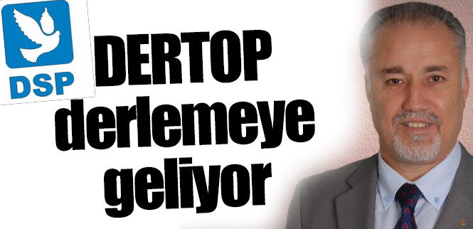 Dertop derlemeye geliyor