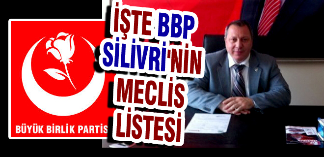BBP Silivri'nin tam listesi