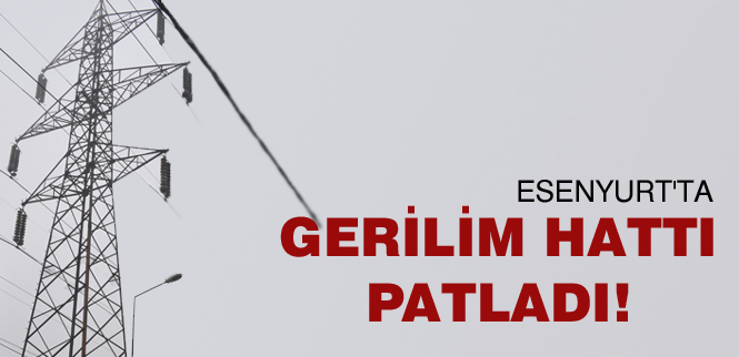Gerilim hattı patladı