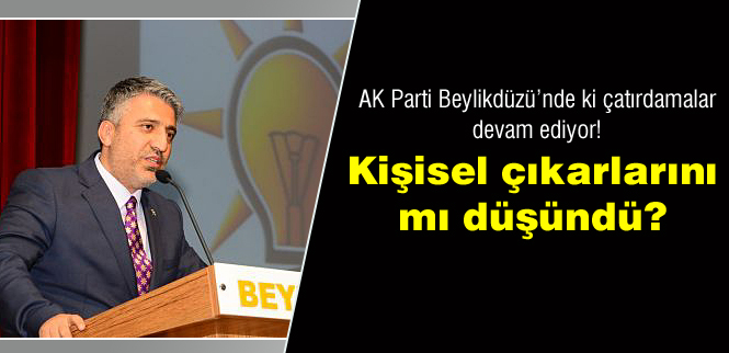 Kişisel çıkarlarını mı düşündü?