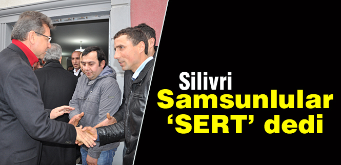 Samsunlular SERT dedi