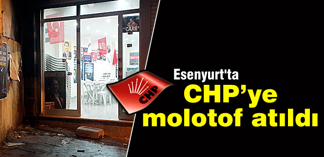 CHPye molotof atıldı