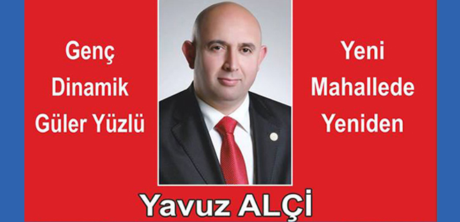 Yeni Mahallede Yeniden Yavuz Alçi Rüzgârı!