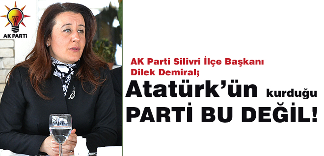 Atatürkün kurduğu PARTİ BU DEĞİL!