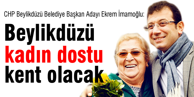 Beylikdüzü kadın dostu kent olacak