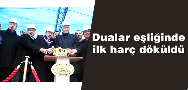 Dualar eşliğinde ilk harç döküldü