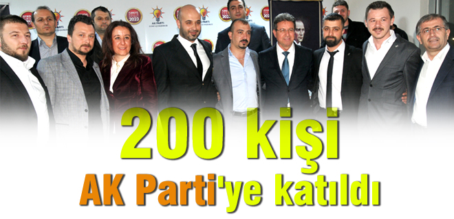 200 kişi AK Parti'ye katıldı