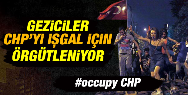 Geziciler bu sefer CHP'yi işgal için örgütlendi