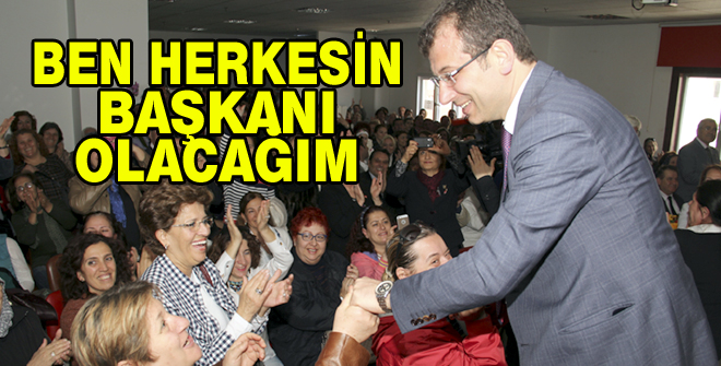 Herkesin başkanı olacağım!