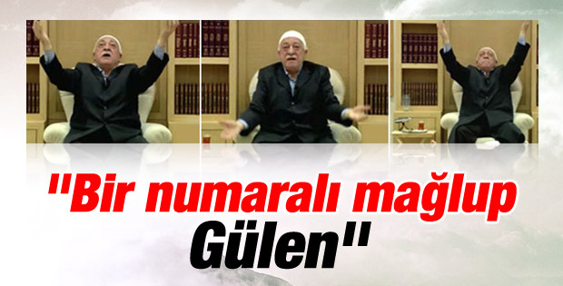 'Bir numaralı mağlup Gülen'