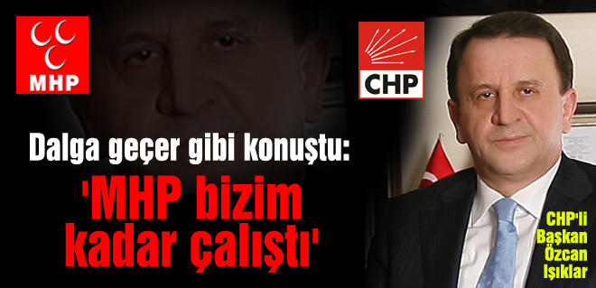 'MHP bizim kadar çalıştı'