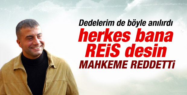Sedat Peker'in Reis adı için açtığı dava reddedildi