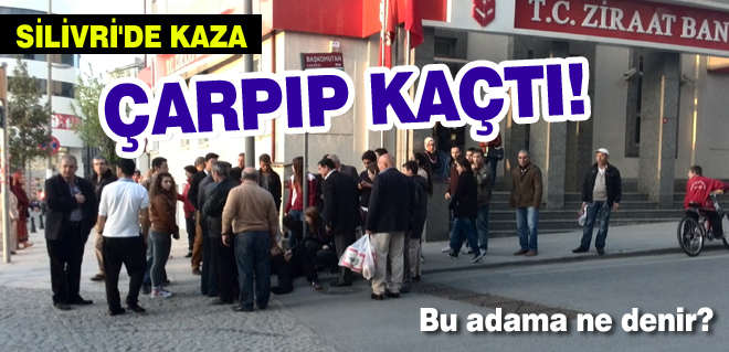 Vicdansız sürücü çarpıp kaçtı
