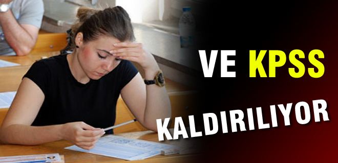 KPSS kalkıyor!