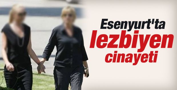 İstanbul'da lezbiyen aşık cinayeti