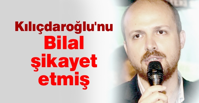 Şikayetçi isim: Bilal Erdoğan