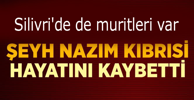 Şeyh Nazım Kıbrısi Hayatını Kaybetti