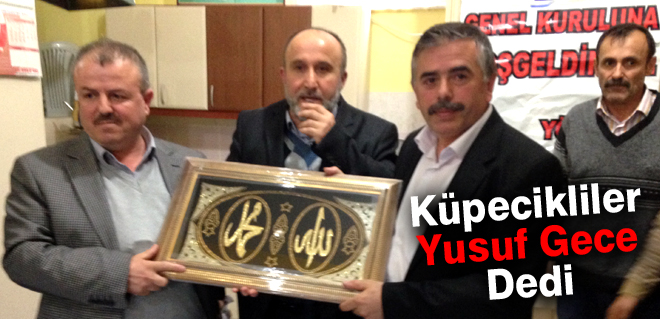 Küpecikliler 'Yusuf Gece' dedi