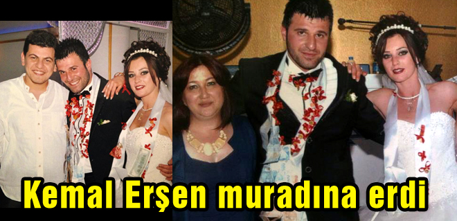 Kemal Erşen muradına erdi