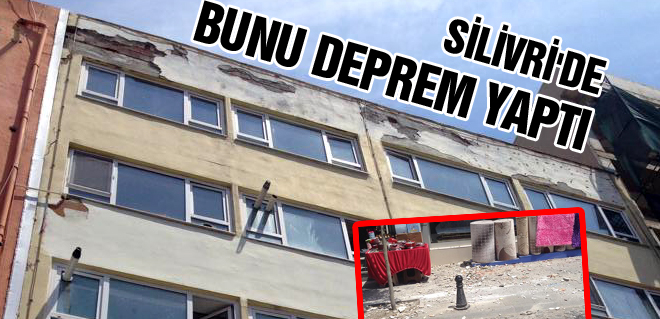 Silivri depremden etkilendi!