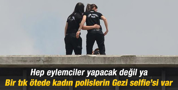 Kadın polislerden Gezi selfie'si