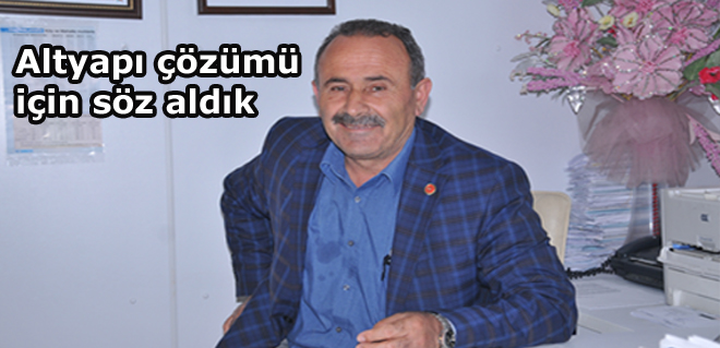 Altyapı çözümü için söz aldık