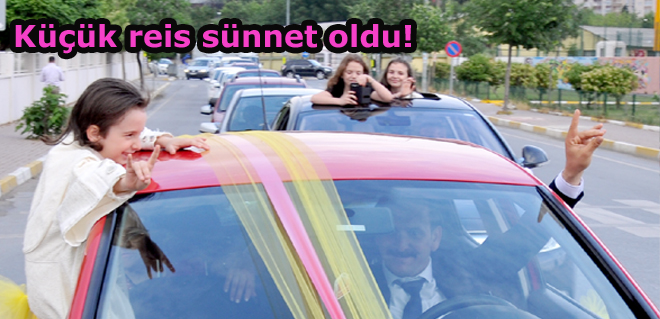 Küçük reis sünnet oldu!