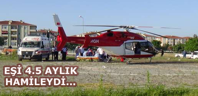 EŞİ 4.5 AYLIK HAMİLEYDİ...