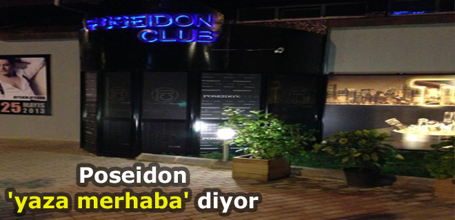 Poseidon 'yaza merhaba' diyor