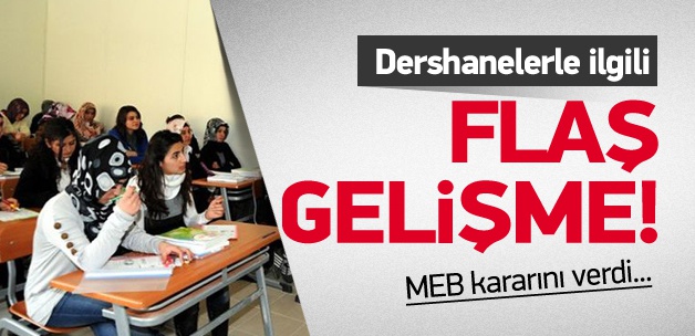 Dershanelerle ilgili flaş gelişme