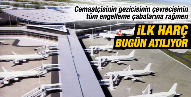 3. Havalimanının temeli bugün atılıyor