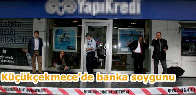 Küçükçekmecede banka soygunu