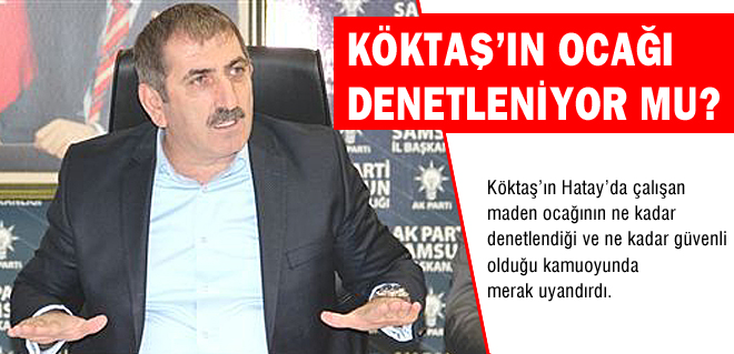 KÖKTAŞIN OCAĞI DENETLENİYOR MU?