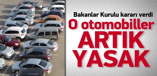 O otomobiller artık yasak