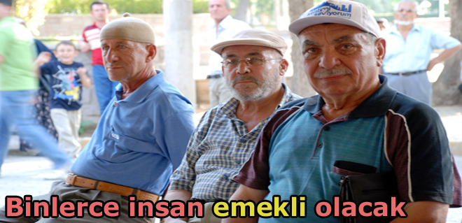 Binlerce insan emekli olacak