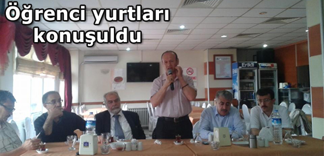 Öğrenci yurtları konuşuldu
