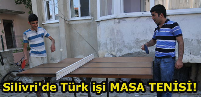 Silivri'de Türk işi MASA TENİSİ!