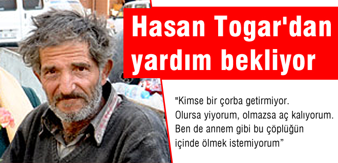 Hasan Togar'dan yardım bekliyor