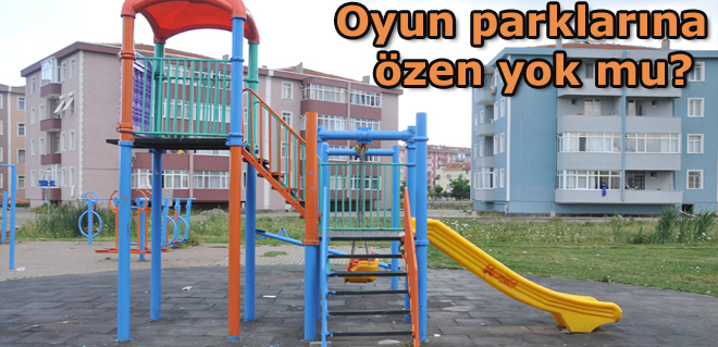Oyun parklarına özen yok mu?