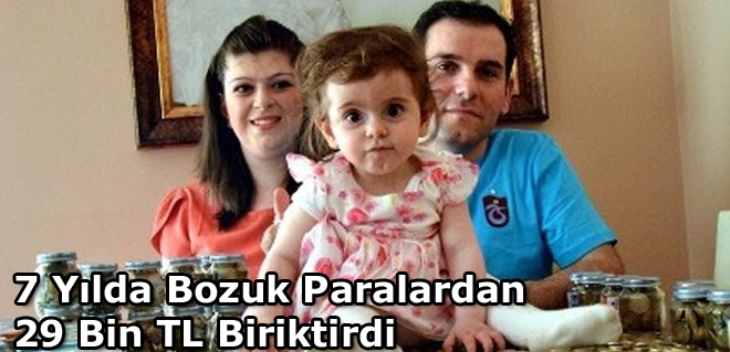 7 Yılda Bozuk Para Üstlerinden 29 Bin TL Biriktirdi