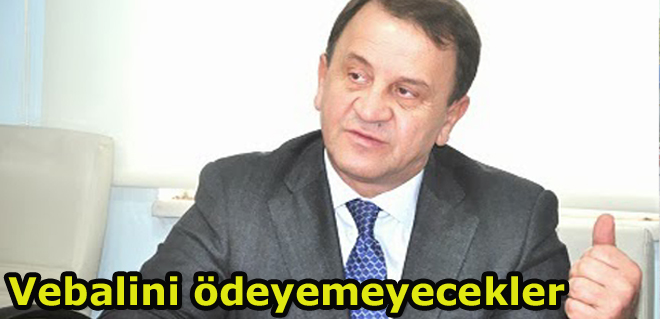 Vebalini ödeyemeyecekler