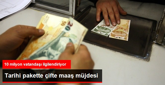 Yapılandırma Paketinde Çifte Maaş Müjdesi