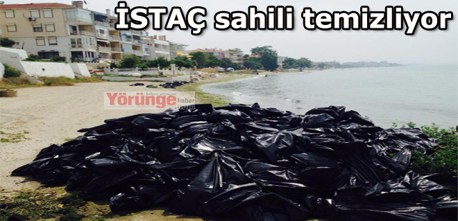 İSTAÇ sahili temizliyor